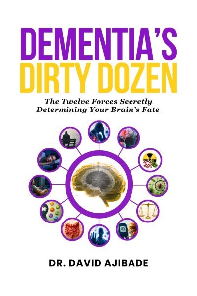 JULY REVISION - DEMENTIA'S DIRTY DOZEN BY DR. DAVID AJIBADE (1)